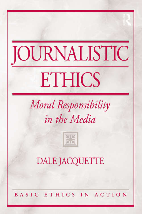 Book cover of Journalistic Ethics: Moral Responsibility in the Media