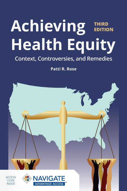 Book cover of Achieving Health Equity: Context, Controversies, and Remedies (3)