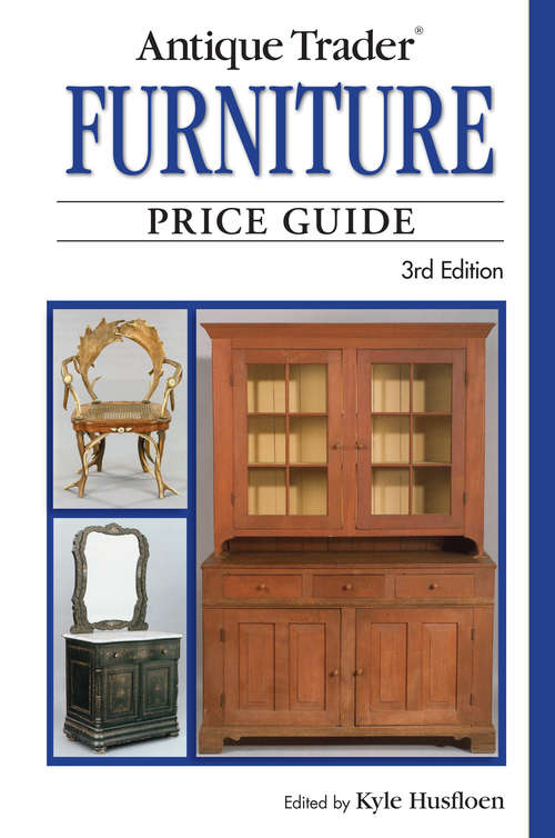 Book cover of Antique Trader® Furniture: Price Guide: 3rd Edition