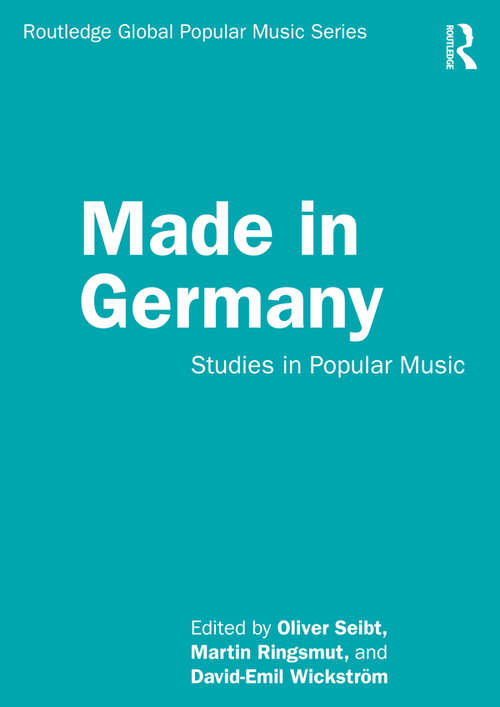 Book cover of Made in Germany: Studies in Popular Music (Routledge Global Popular Music Series)