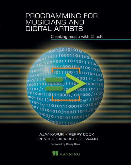 Programming for Musicians and Digital Artists: Creating music with ChucK