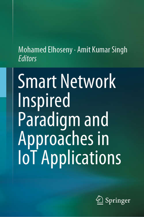 Smart Network Inspired Paradigm and Approaches in IoT Applications