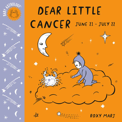 Book cover of Baby Astrology: Dear Little Cancer (Baby Astrology)