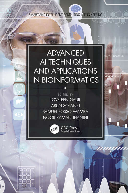 Advanced AI Techniques and Applications in Bioinformatics (Smart and Intelligent Computing in Engineering)