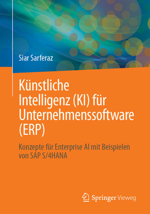 Book cover of Künstliche Intelligenz (KI) für Unternehmenssoftware (ERP): Konzepte für Enterprise AI mit Beispielen von SAP S/4HANA