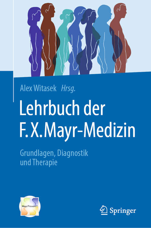 Book cover of Lehrbuch der F.X. Mayr-Medizin: Grundlagen, Diagnostik und Therapie (1. Aufl. 2019)