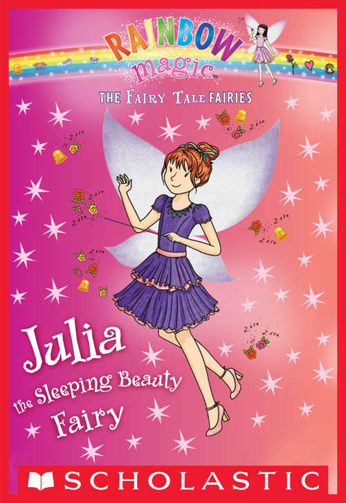 Book cover of Julia the Sleeping Beauty Fairy: A Rainbow Magic Book (The Fairy Tale Fairies #1)