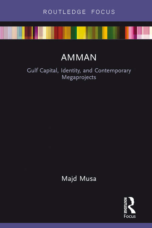 Book cover of Amman: Gulf Capital, Identity, And Contemporary Megaprojects (Built Environment City Studies)