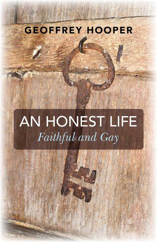 Book cover of An Honest Life: Faithful and Gay