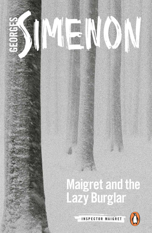 Book cover of Maigret and the Lazy Burglar: Inspector Maigret #57 (Inspector Maigret #57)