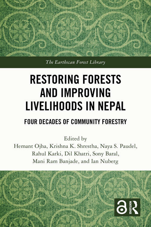 Book cover of Restoring Forests and Improving Livelihoods in Nepal: Four Decades of Community Forestry (1) (The Earthscan Forest Library)