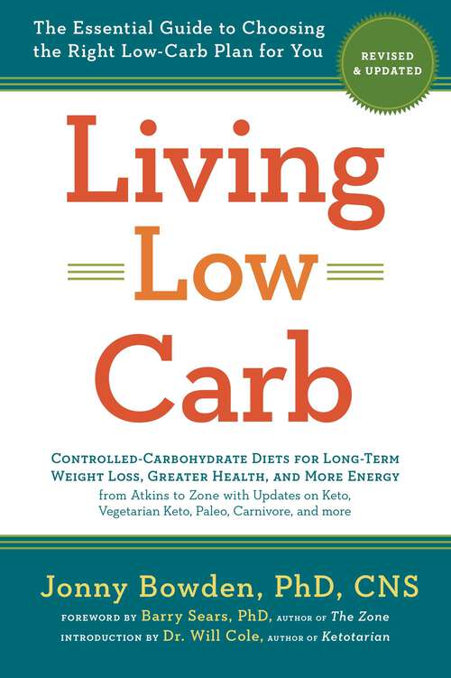 Book cover of Living Low Carb: The Essential Guide to Choosing the Right Low-Carb Plan for You