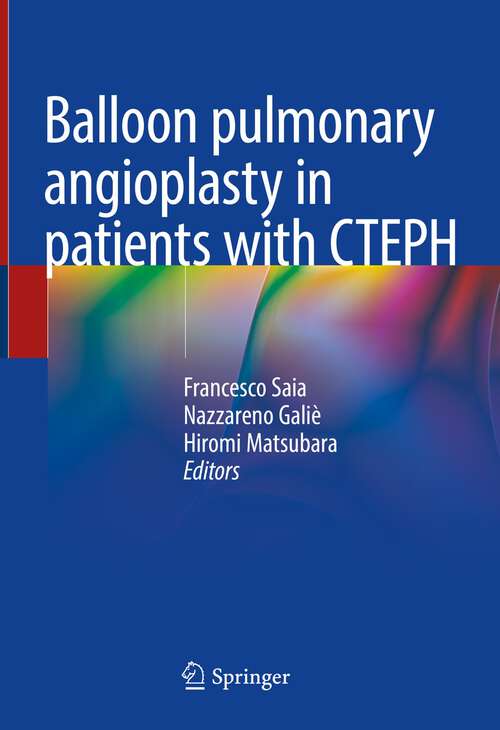 Book cover of Balloon pulmonary angioplasty in patients with CTEPH (1st ed. 2022)