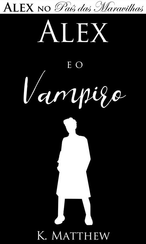 Book cover of Alex e o Vampiro