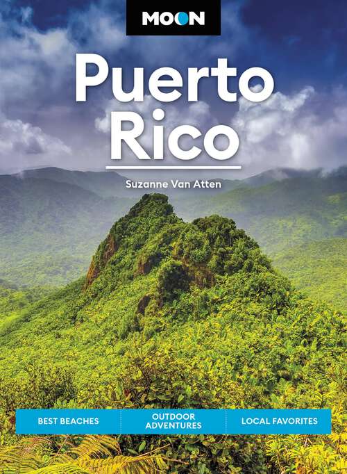 Book cover of Moon Puerto Rico: Best Beaches, Outdoor Adventures, Local Favorites (6) (Travel Guide)