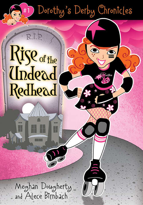 Book cover of Dorothy's Derby Chronicles: Rise of the Undead Redhead