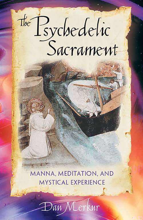 Book cover of The Psychedelic Sacrament: Manna, Meditations, and Mystical Experience