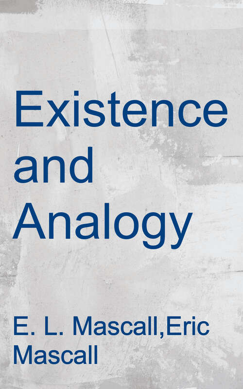 Book cover of Existence and Analogy: A Sequel to He Who Is