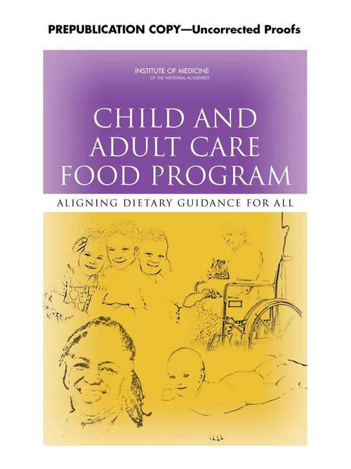 Book cover of Child and Adult Care Food Program: Aligning Dietary Guidance for All