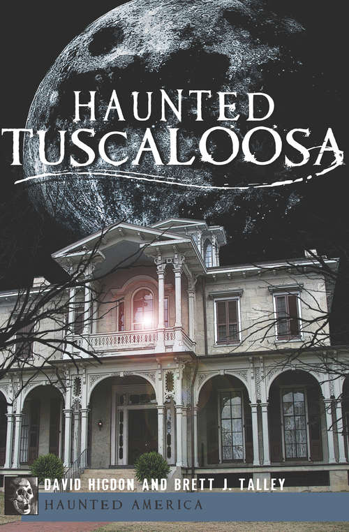 Book cover of Haunted Tuscaloosa (Haunted America)