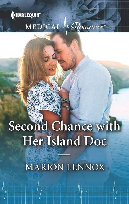 Second Chance with Her Island Doc: Second Chance With Her Island Doc / Taking A Chance On The Single Dad (Mills And Boon Medical Ser.)