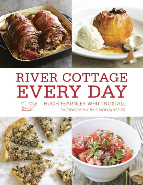 River Cottage Every Day: Healthy Recipes For Every Day (River Cottage Ser.)