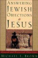 Book cover of Answering Jewish Objections to Jesus, Volume 1: General And Historical Objections