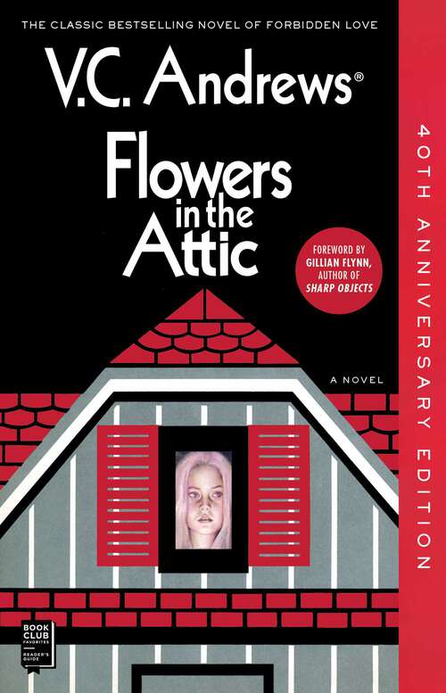 Book cover of Flowers In The Attic: Flowers In The Attic, Petals On The Wind, If There Be Thorns, Seeds Of Yesterday, And A New Excerpt! (Dollanganger #1)