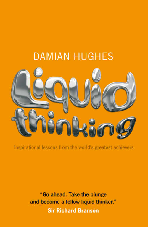 Book cover of Liquid Thinking: Inspirational lessons from the world's great achievers