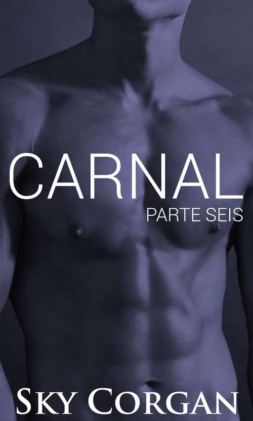 Book cover of Carnal: Parte Seis