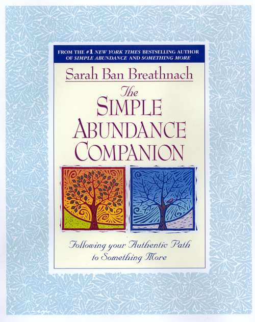 Book cover of The Simple Abundance Companion: Following Your Authentic Path to Something More