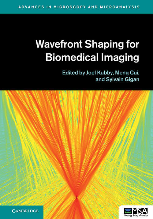 Wavefront Shaping for Biomedical Imaging (Advances in Microscopy and Microanalysis)
