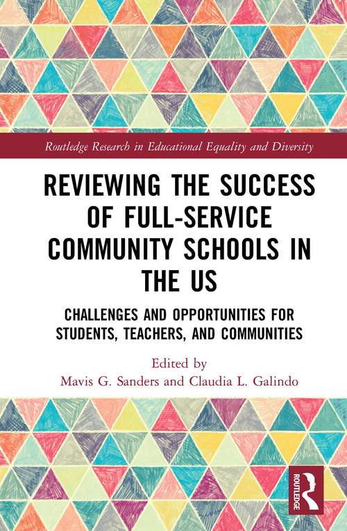 Reviewing the Success of Full-Service Community Schools in the US: Challenges and Opportunities for Students, Teachers, and Communities (Routledge Research in Educational Equality and Diversity)