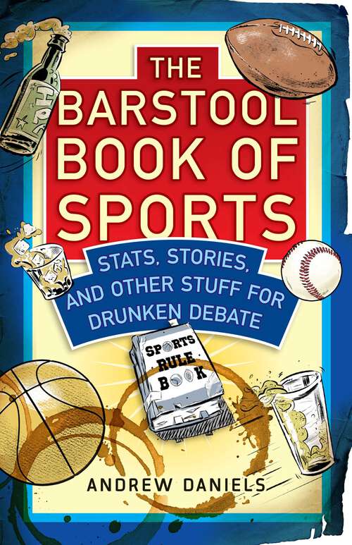 Book cover of The Barstool Book of Sports: Stats, Stories, and Other Stuff for Drunken Debate