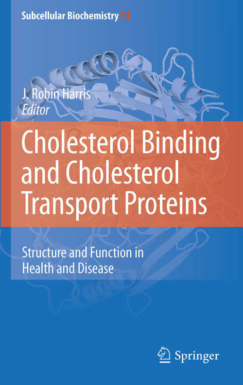 Cholesterol Binding and Cholesterol Transport Proteins: Structure and Function in Health and Disease (Subcellular Biochemistry #51)