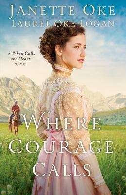 Book cover of Where Courage Calls (Return to the Canadian West #1)