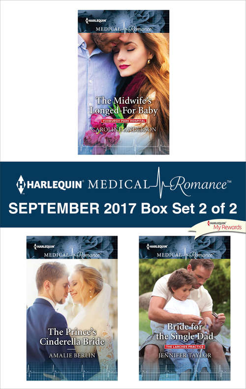 Harlequin Medical Romance September 2017 - Box Set 2 of 2: The Midwife's Longed-For Baby\The Prince's Cinderella Bride\Bride for the Single Dad