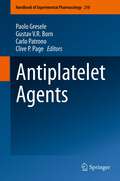 Antiplatelet Agents (Handbook of Experimental Pharmacology #210)