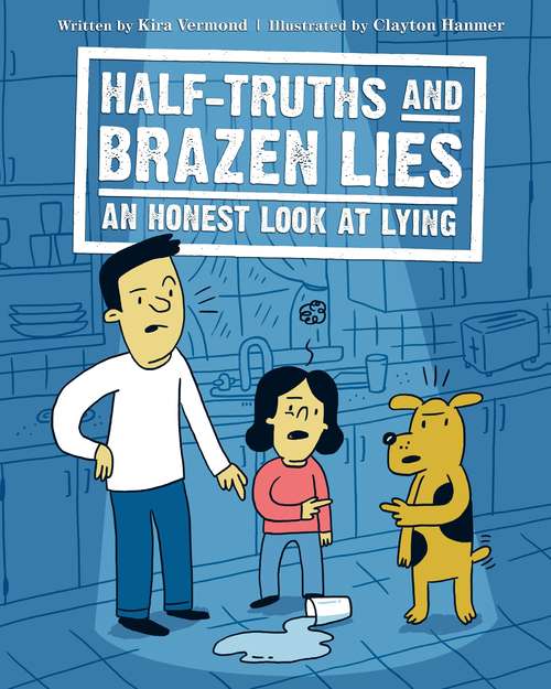Book cover of Half-truths And Brazen Lies