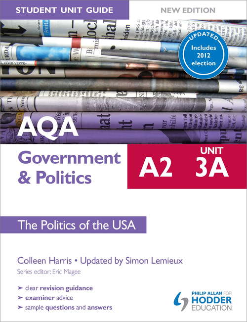 AQA A2 Government & Politics Student Unit Guide New Edition: Unit 3a The Politics of the USA Updated