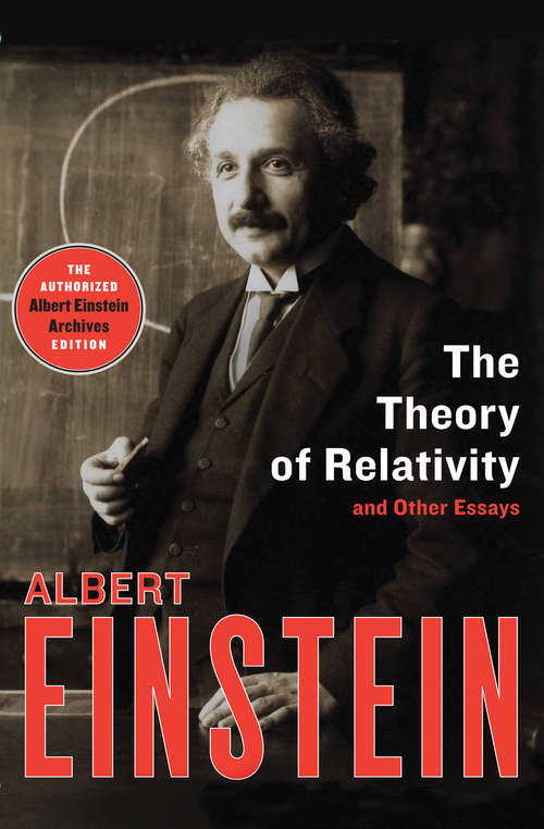 The Theory of Relativity: And Other Essays (Princeton Science Library #1921)
