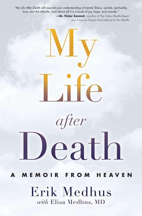 Book cover of My Life After Death: A Memoir from Heaven