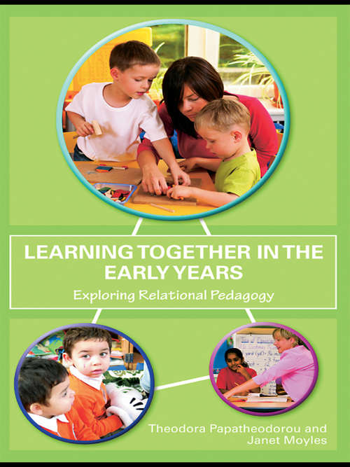 Learning Together in the Early Years: Exploring Relational Pedagogy