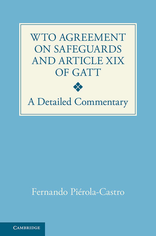 Book cover of WTO Agreement on Safeguards and Article XIX of GATT: A Detailed Commentary