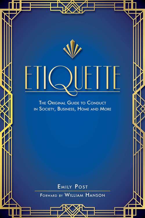Book cover of Etiquette: The Original Guide to Conduct in Society, Business, Home, and More