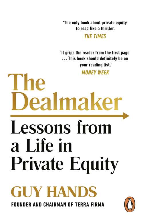 Book cover of The Dealmaker: Lessons from a Life in Private Equity