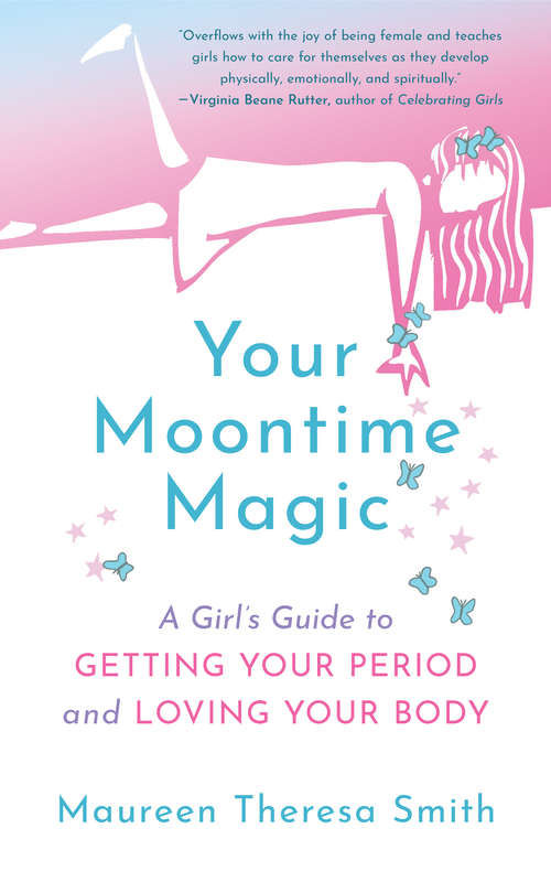 Book cover of Your Moontime Magic: A Girl’s Guide to Getting Your Period and Loving Your Body