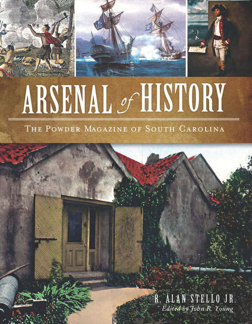 Arsenal of History: The Powder Magazine of South Carolina (Military)
