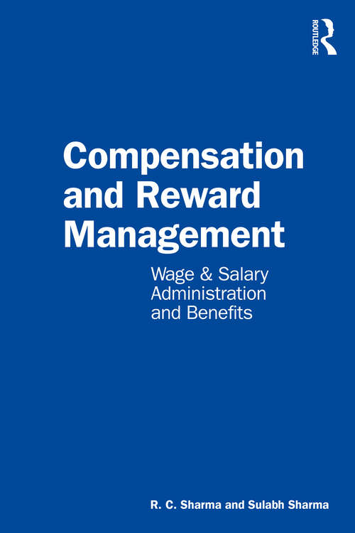 Book cover of Compensation and Reward Management: Wage and Salary Administration and Benefits