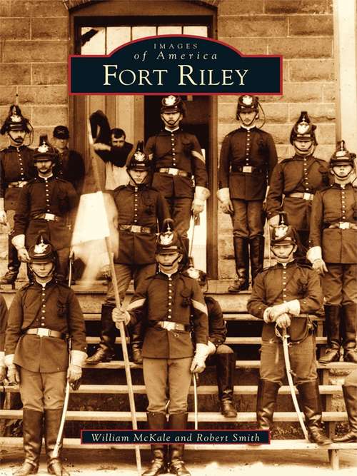 Fort Riley (Images of America)